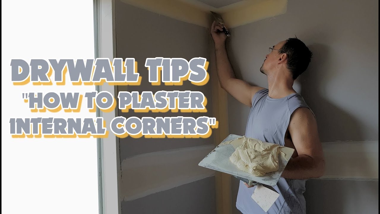 Drywall Tips on How to Plaster Internal Corners